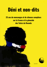 Rapport « Déni et non-dits : 25 ans de mensonges et silences complices sur la France et le génocide des Tutsis du Rwanda »