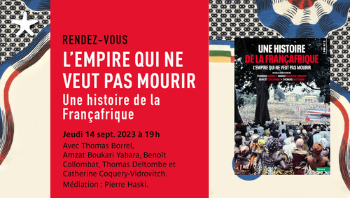 PARIS. Une histoire de la Françafrique. L'empire qui ne veut pas mourir ...